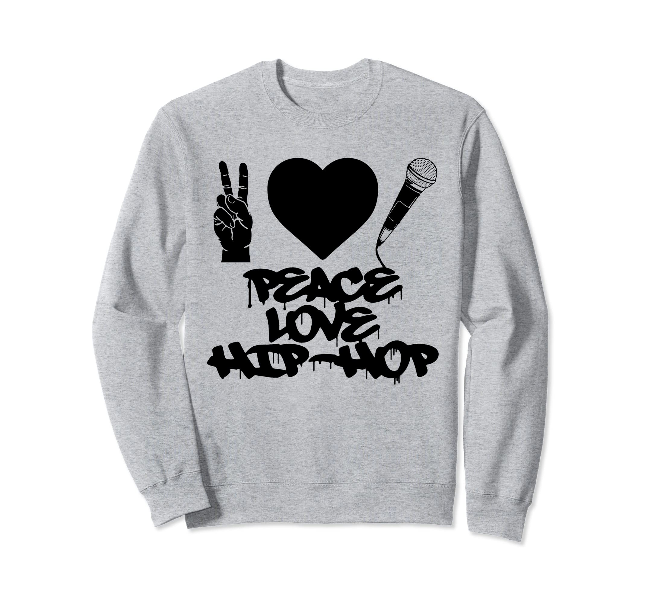 Peace Love Hip Hop Old School Rap Mic Sweatshirt - Graphic Print Men Women - T-Shirt, Sweatshirt, Hoodie