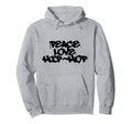 Peace Love Hip Hop Old School Rap Hoodie - Casual Everyday Wear Unisex - T-Shirt, Sweatshirt, Hoodie