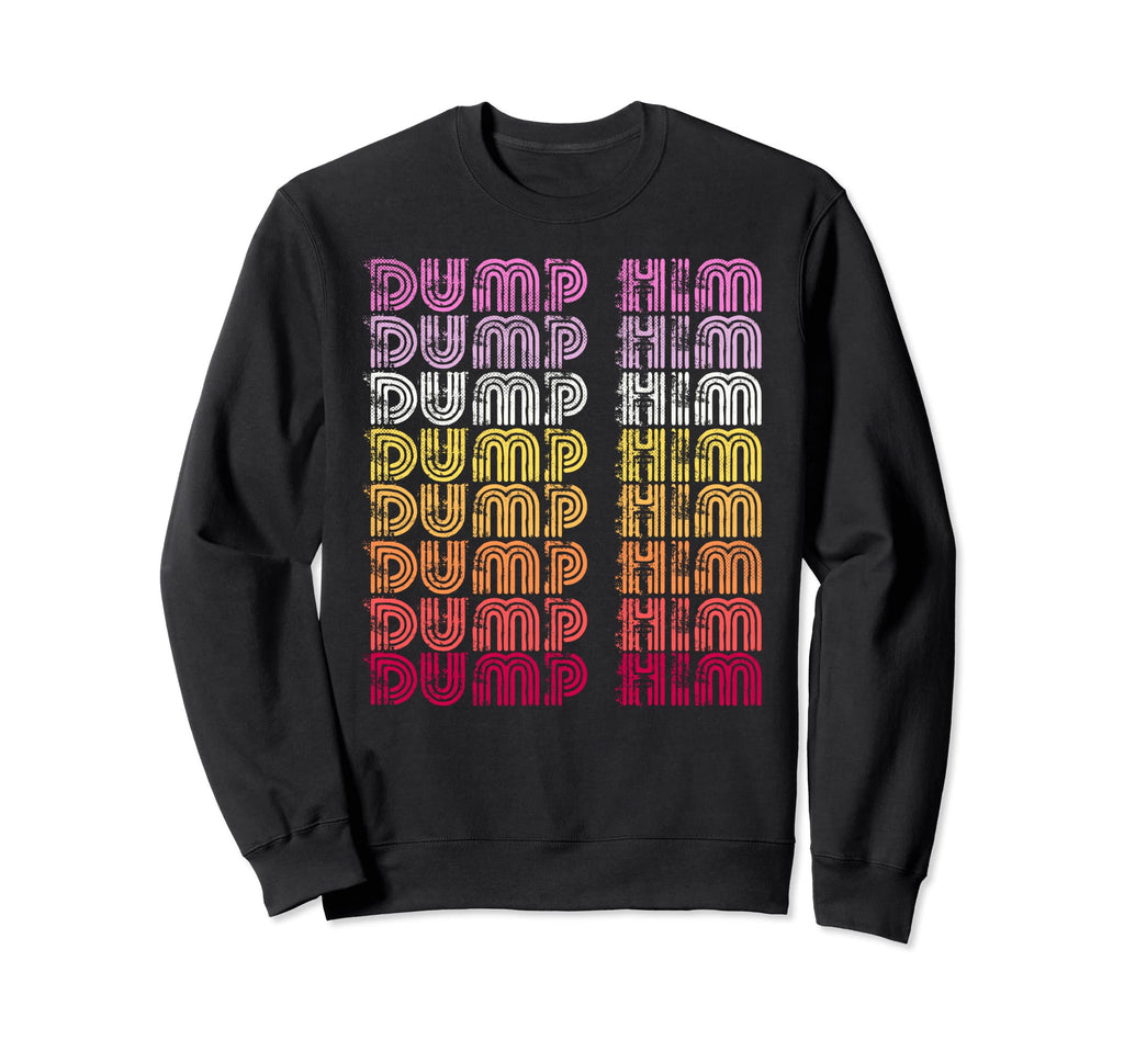 Funny Dump Him Boho Sunset Rainbow Sweatshirt - Unique Graphic Men Women - T-Shirt, Sweatshirt, Hoodie
