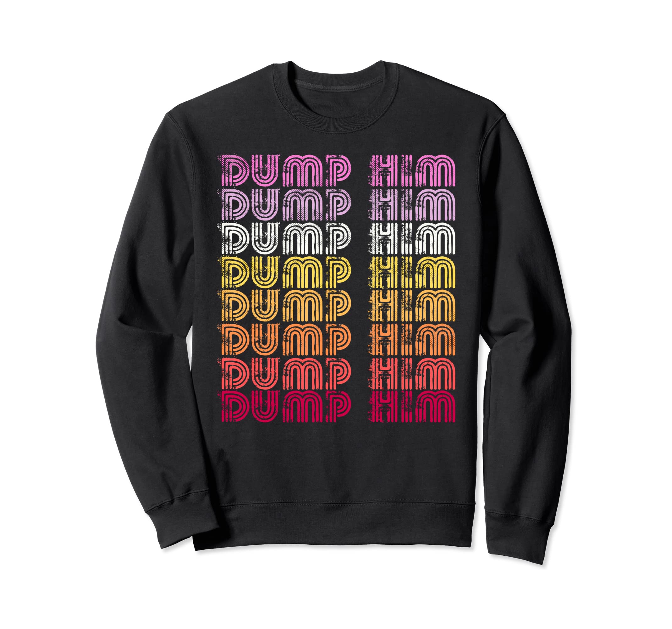 Funny Dump Him Boho Sunset Rainbow Sweatshirt - Unique Graphic Men Women - T-Shirt, Sweatshirt, Hoodie