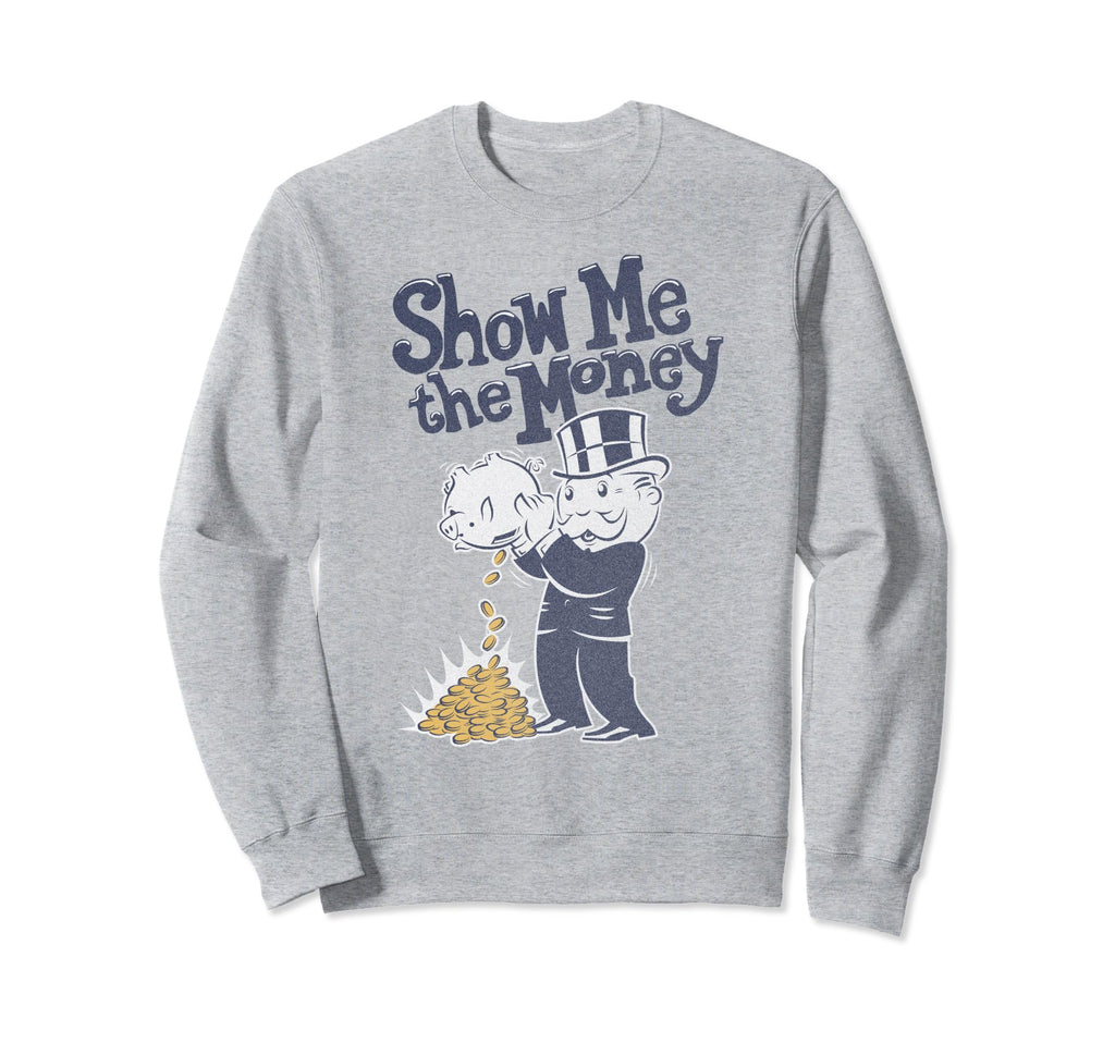 Monopoly Mr Monopoly Show Me Sweatshirt - Fun Novelty Design Men Women - T-Shirt, Sweatshirt, Hoodie