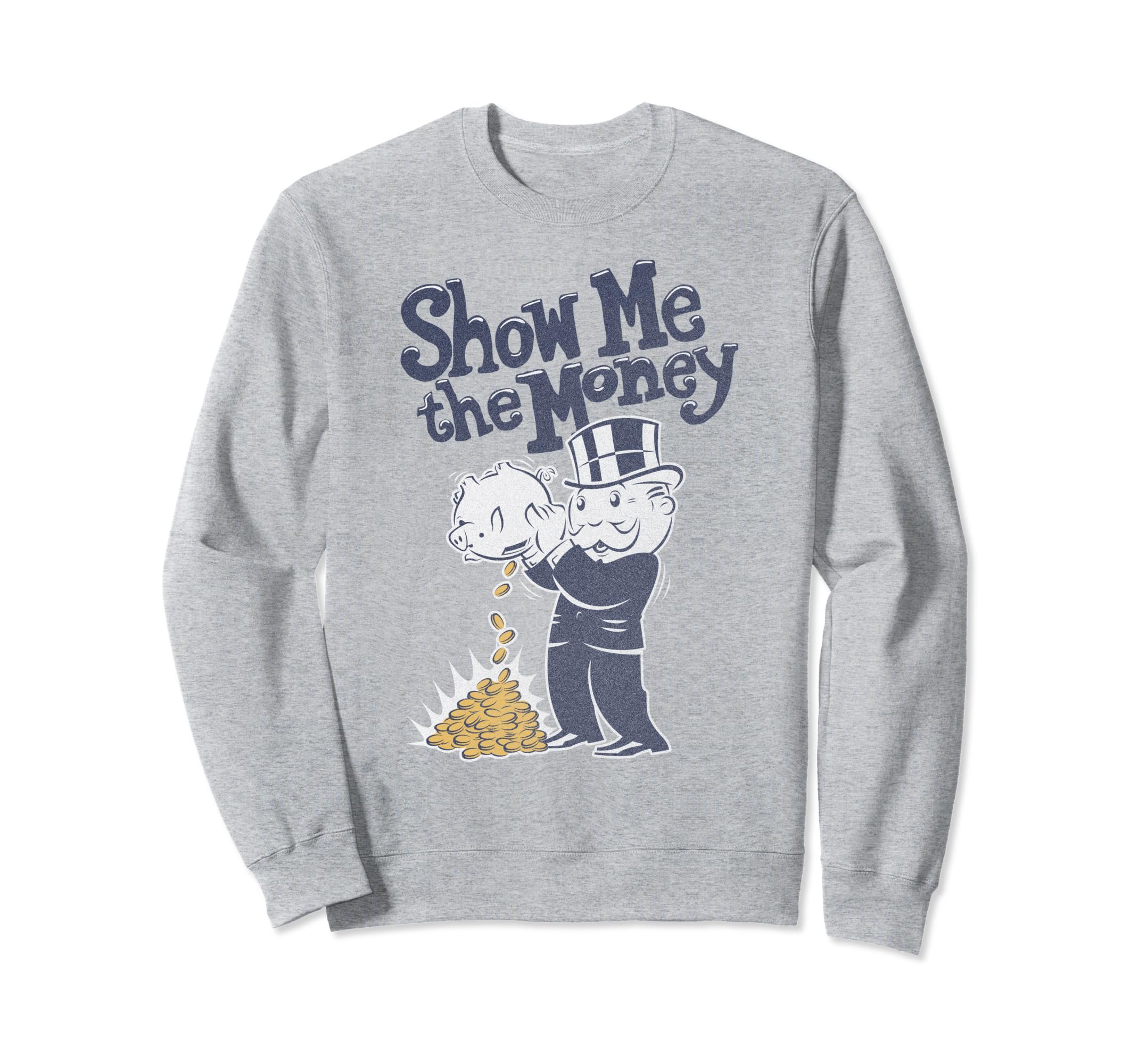 Monopoly Mr Monopoly Show Me Sweatshirt - Fun Novelty Design Men Women - T-Shirt, Sweatshirt, Hoodie