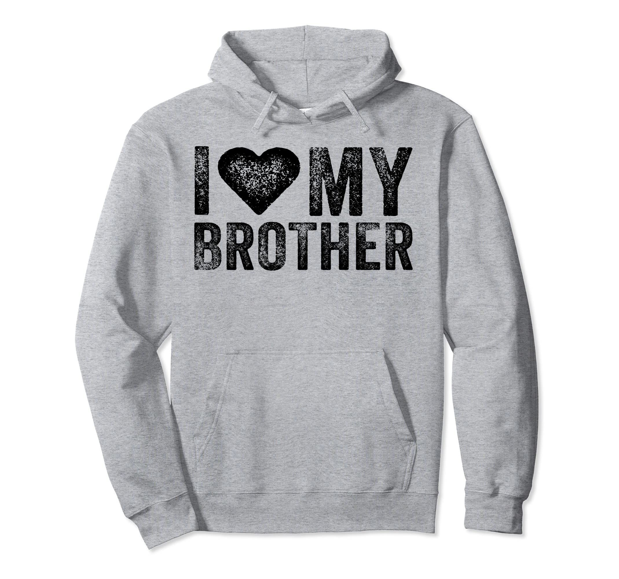 I Love My Hot Brother Sarcastic Funny Hoodie - Trendy Graphic for Adults - T-Shirt, Sweatshirt, Hoodie