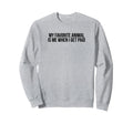 My Favorite Animal Is Me When I Get Sweatshirt - Novelty Apparel Unisex - T-Shirt, Sweatshirt, Hoodie