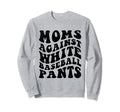 Moms Against White Baseball Pants Sweatshirt - Fun Novelty Design Unisex - T-Shirt, Sweatshirt, Hoodie