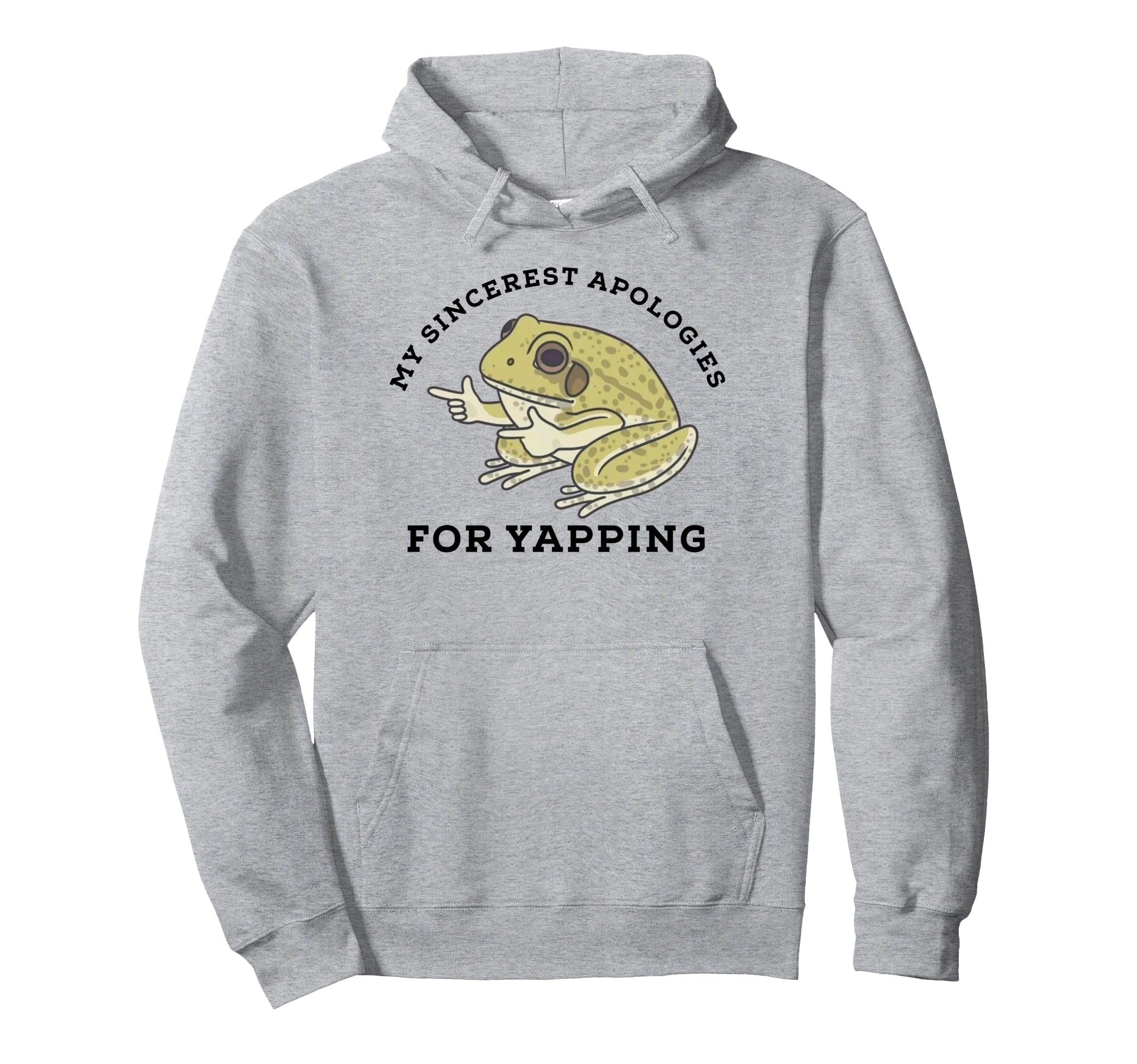 My Sincerest Apologies Yapping Hoodie - Casual Everyday Wear Men Women - T-Shirt, Sweatshirt, Hoodie