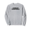 Lesbian Taskforce Y2K Aesthetic Sweatshirt - Custom Art Print for Adults - T-Shirt, Sweatshirt, Hoodie