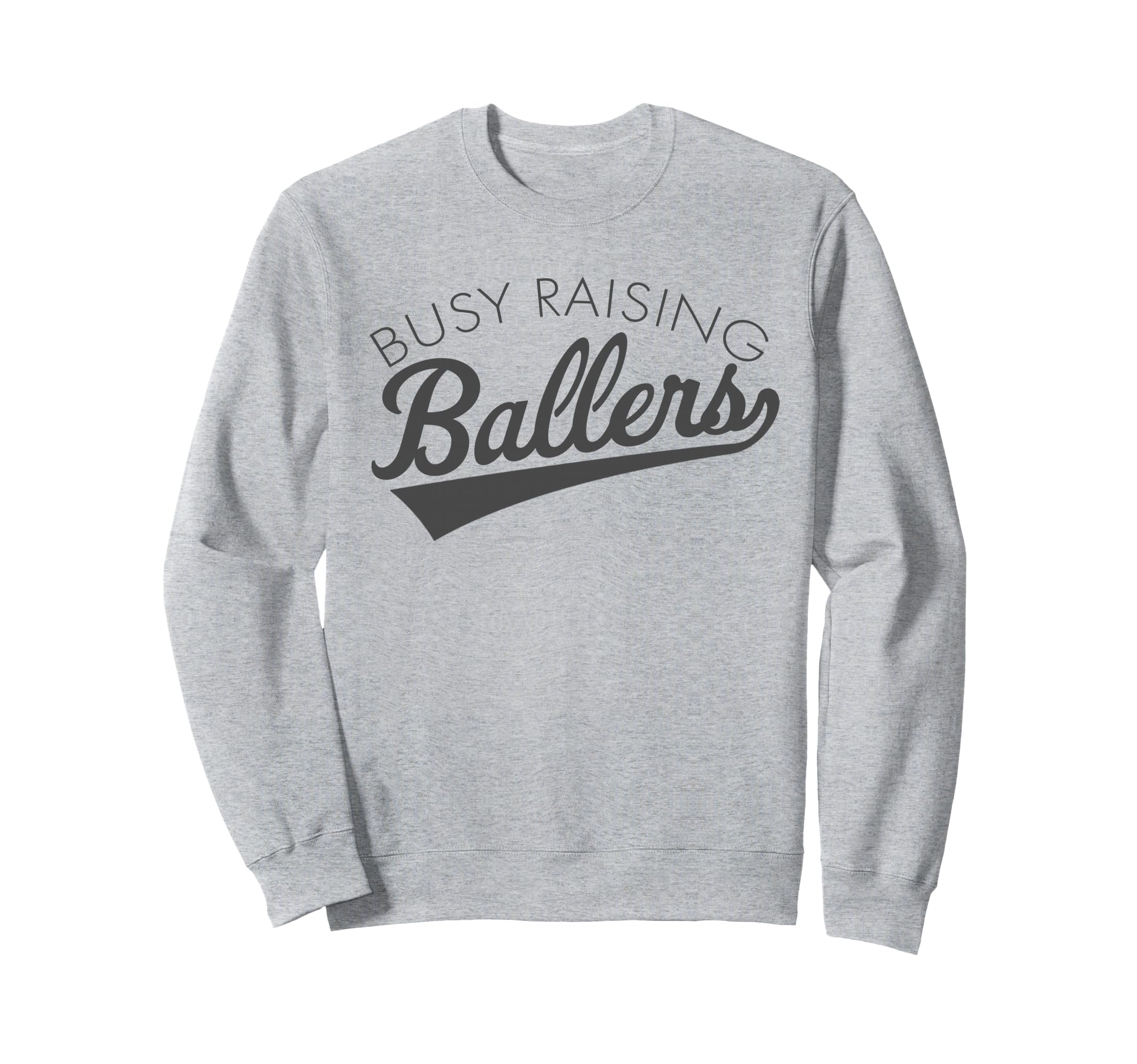 Busy Raising Ballers Baseball Mom Sweatshirt - Graphic Print Men Women - T-Shirt, Sweatshirt, Hoodie