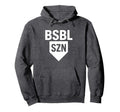 Bsbl Szn Baseball Season Hoodie - Fun Novelty Design for Adults - T-Shirt, Sweatshirt, Hoodie