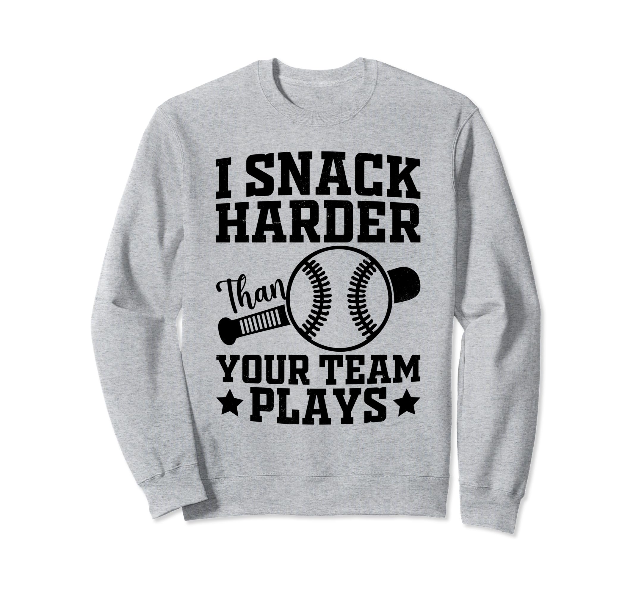 I Snack Harder Than Your Team Sweatshirt - Streetwear Style for Adults - T-Shirt, Sweatshirt, Hoodie