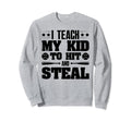 Teach Baseball Mom Dad Son Sweatshirt - Fun Novelty Design for Adults - T-Shirt, Sweatshirt, Hoodie