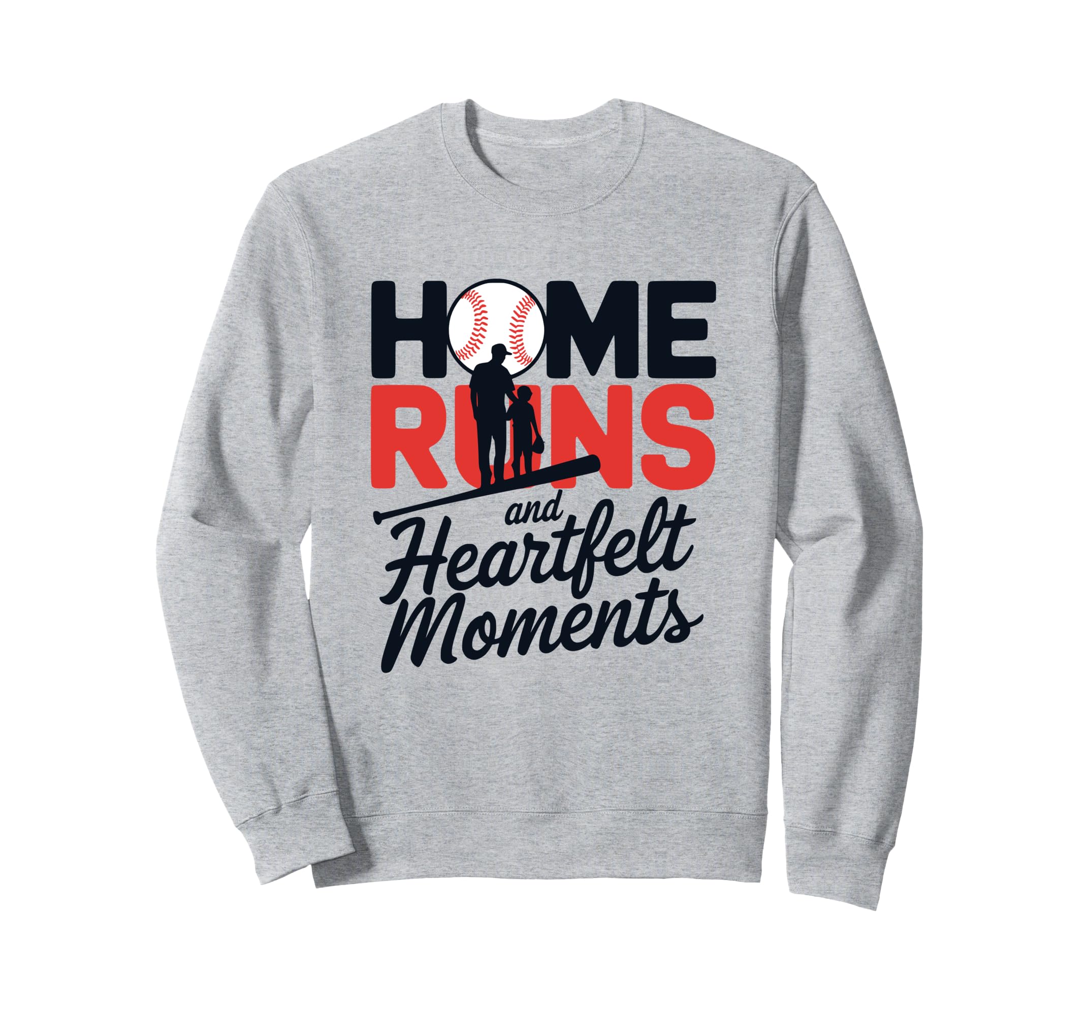 Home Runs And Heartfelt Moments Dad Sweatshirt - Trendy Graphic for Adults - T-Shirt, Sweatshirt, Hoodie