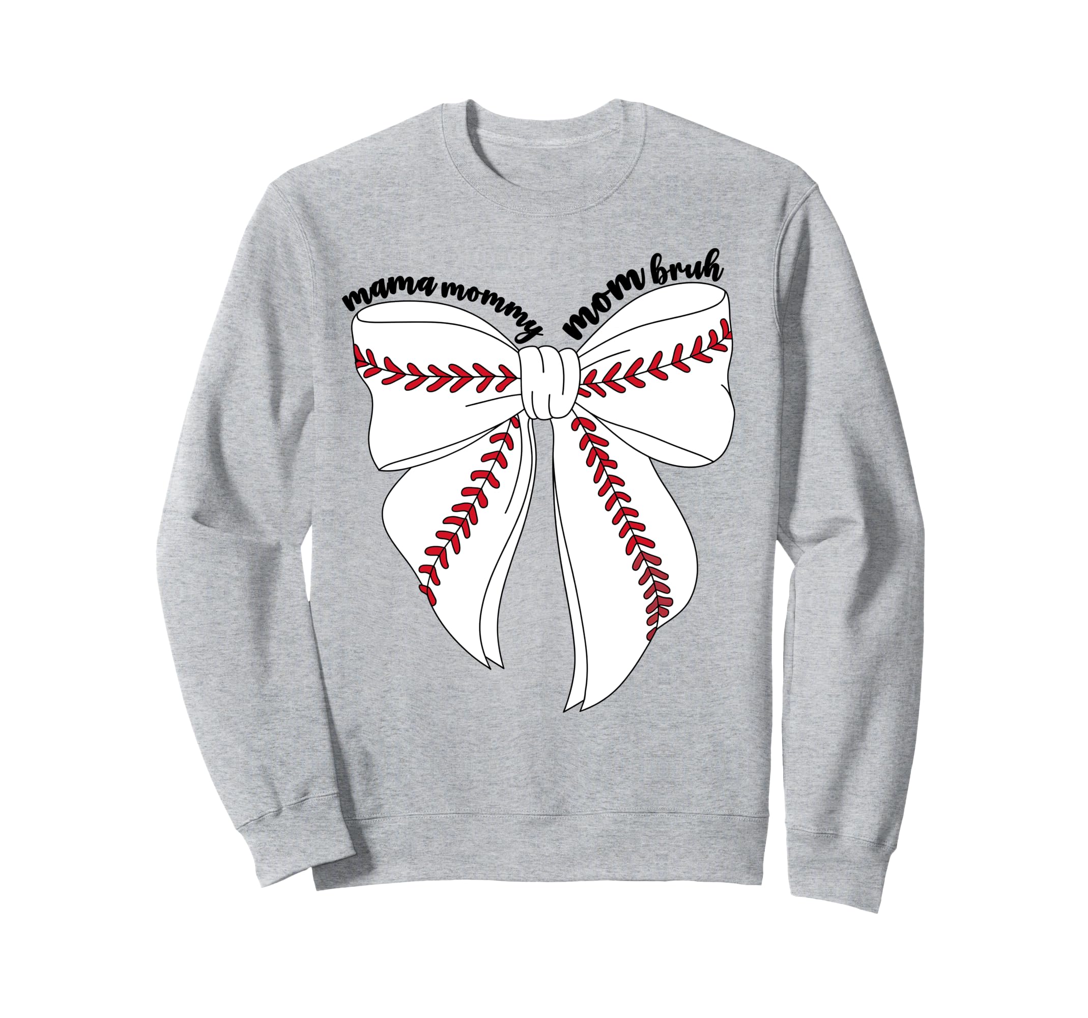 Mama Mommy Mom Bruh Baseball Sweatshirt - Casual Everyday Wear Unisex - T-Shirt, Sweatshirt, Hoodie