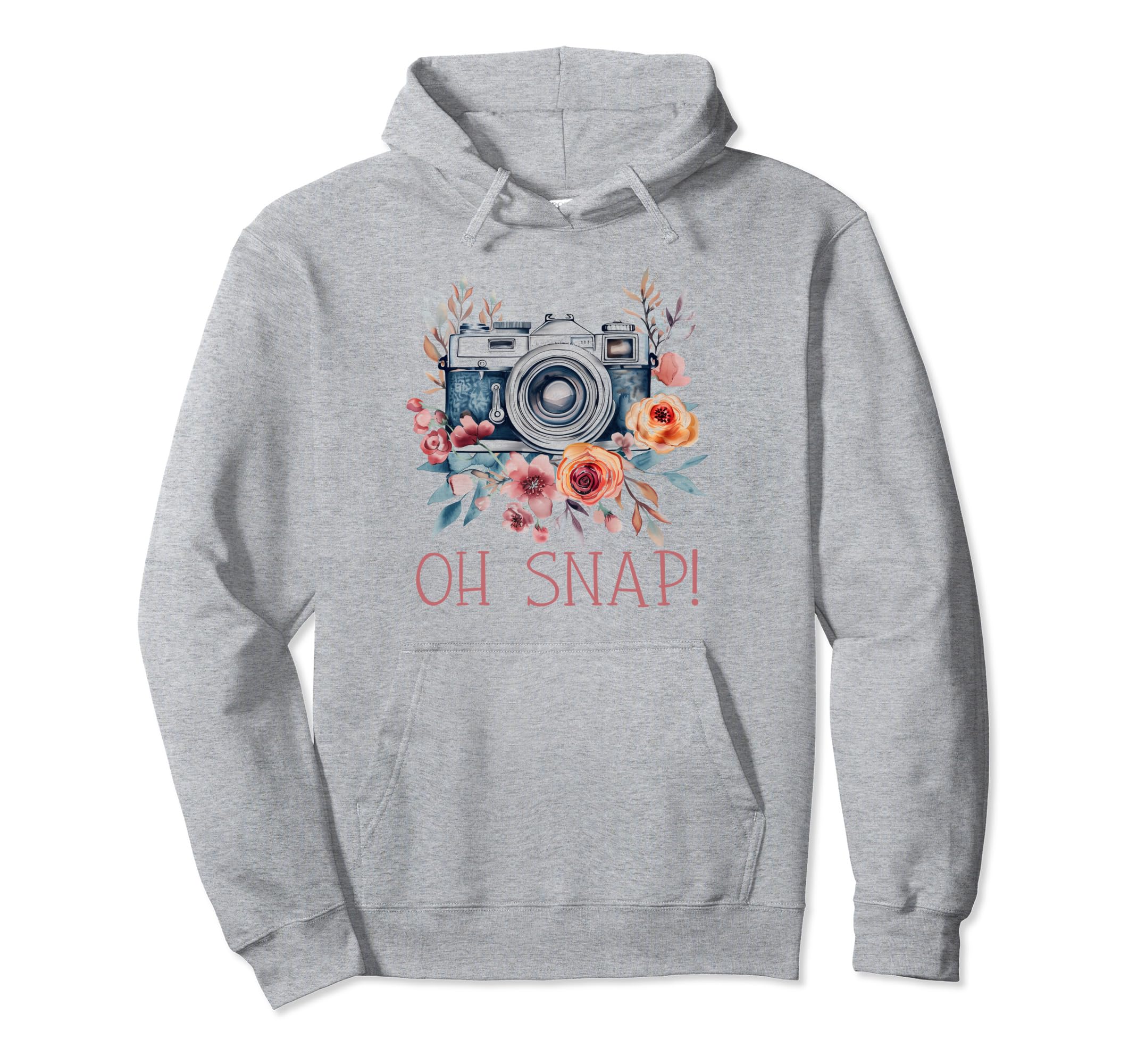 Photographer Oh Snap Funny Camera Flowers Hoodie - Streetwear Style Unisex - T-Shirt, Sweatshirt, Hoodie