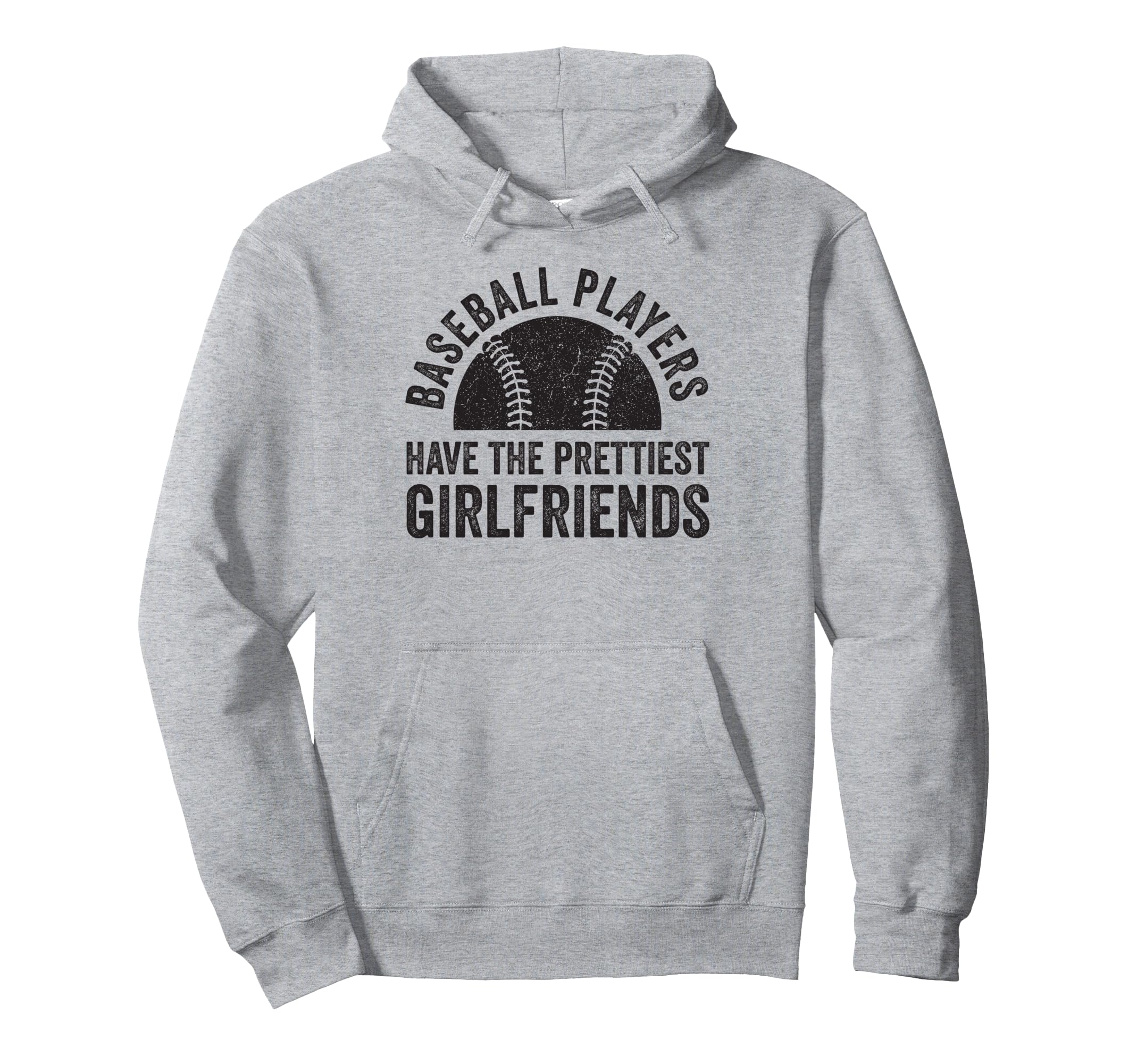 Baseball Players Have Prettiest Girlfriends Hoodie - Novelty Apparel Unisex - T-Shirt, Sweatshirt, Hoodie