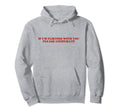 If Im Flirting You Please Cooperate Y2K Hoodie - Fun Novelty Design Unisex - T-Shirt, Sweatshirt, Hoodie
