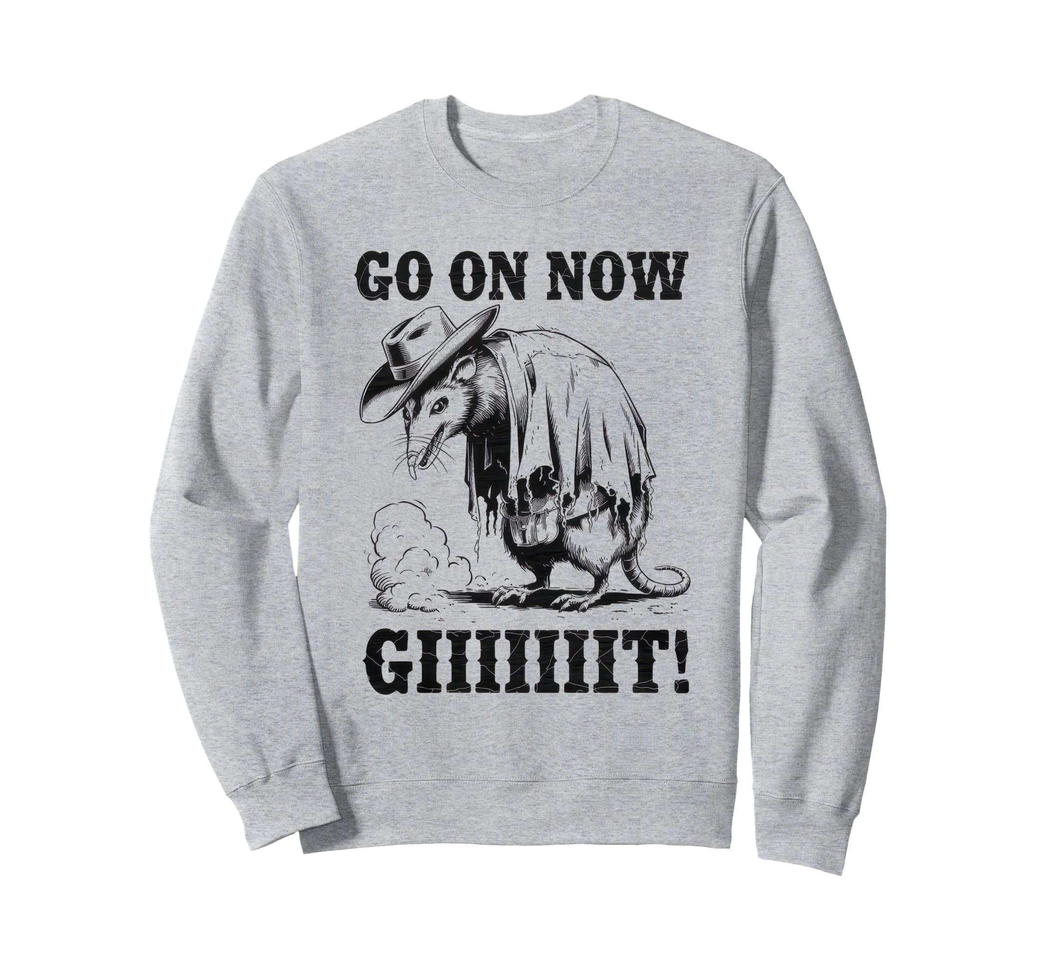Go Now Git Cowboy Opossum Country Sweatshirt - Novelty Apparel Unisex - T-Shirt, Sweatshirt, Hoodie