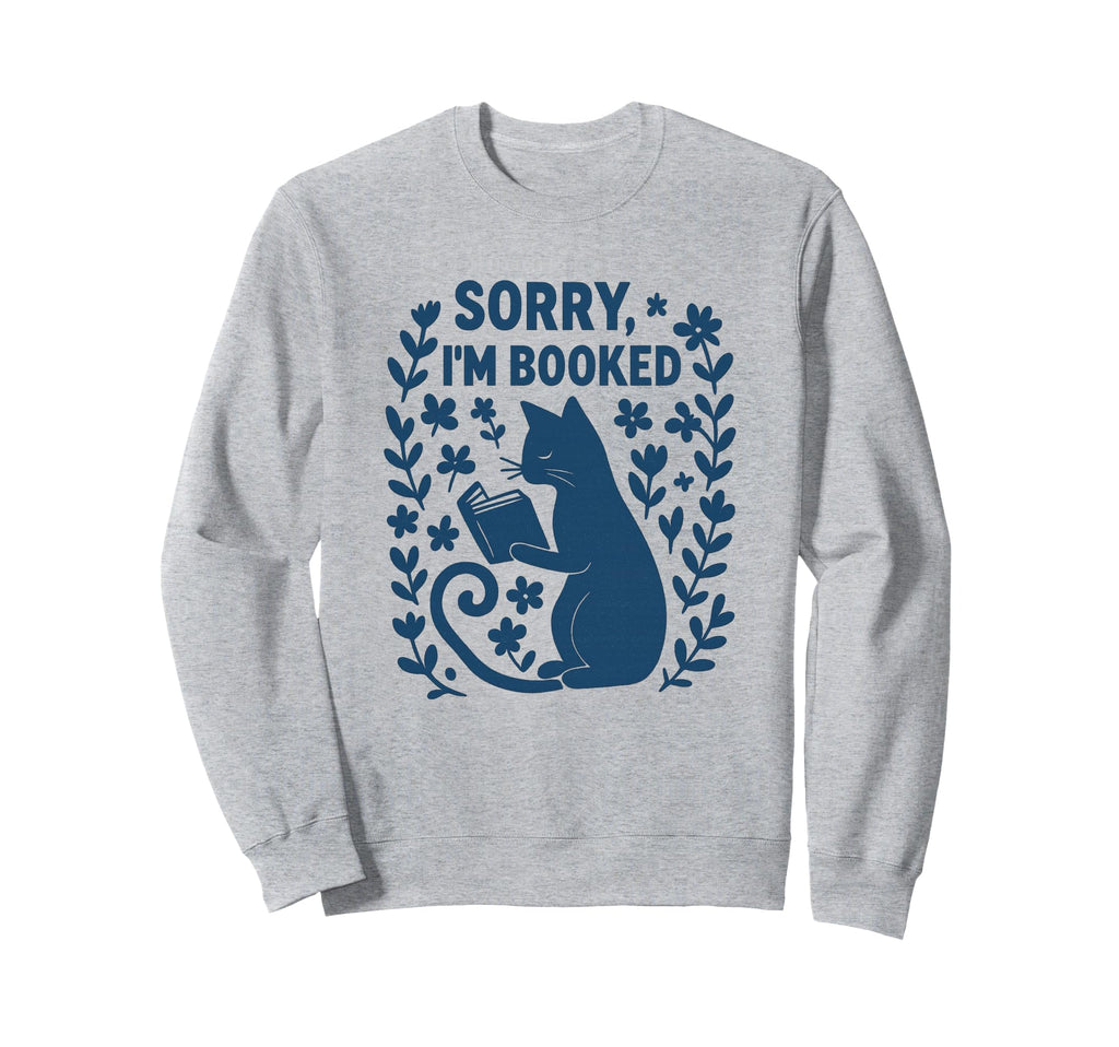 Sorry Im Booked Cat Reading Book Sweatshirt - Aesthetic Graphic for Adults - T-Shirt, Sweatshirt, Hoodie