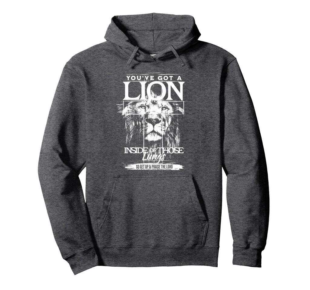 Youve Got Lion Inside Those Lungs Praise Hoodie - Unique Graphic Men Women - T-Shirt, Sweatshirt, Hoodie