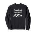 Somebody Loves Me Akron Ohio Sweatshirt - Novelty Apparel Men Women - T-Shirt, Sweatshirt, Hoodie