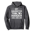My Daughter Throws Harder Than Your Son Hoodie - Graphic Print for Adults - T-Shirt, Sweatshirt, Hoodie