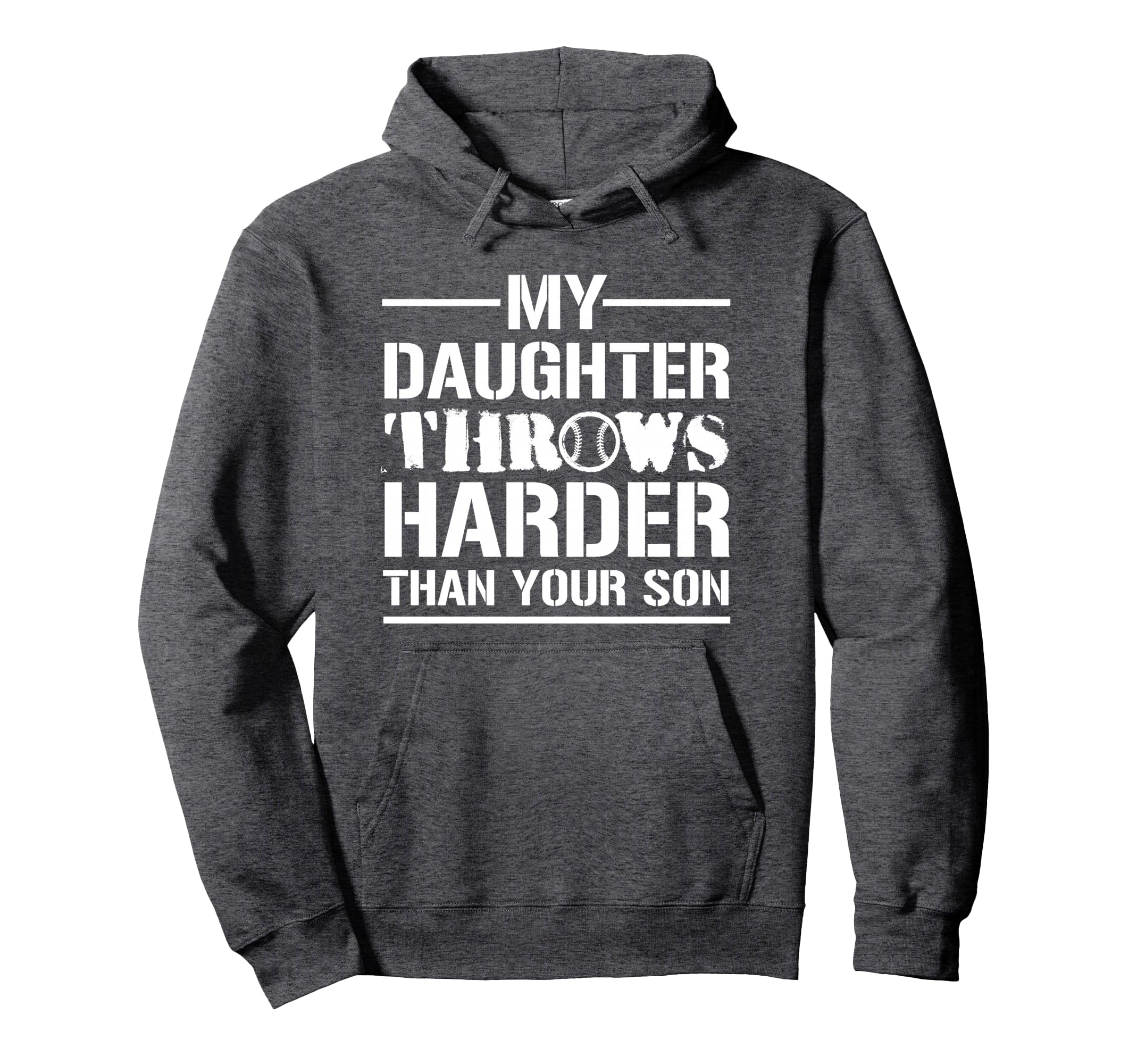 My Daughter Throws Harder Than Your Son Hoodie - Graphic Print for Adults - T-Shirt, Sweatshirt, Hoodie