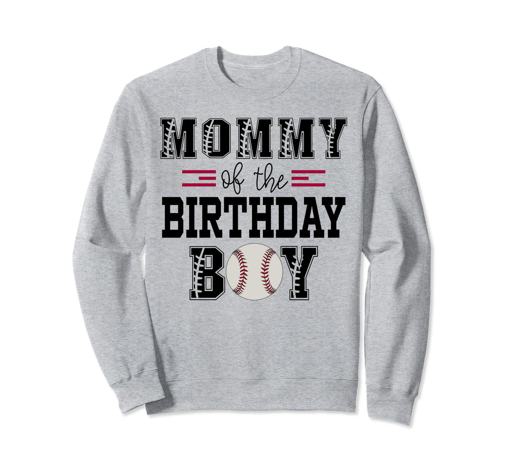 Mommy Birthday Baseball Lover Sweatshirt - Fun Novelty Design Men Women - T-Shirt, Sweatshirt, Hoodie