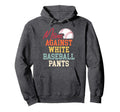 Moms Against White Baseball Pants Hoodie - Unique Graphic for Adults - T-Shirt, Sweatshirt, Hoodie
