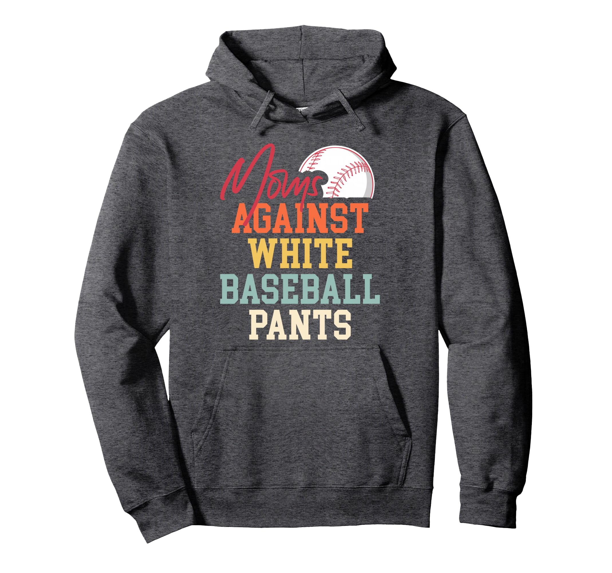 Moms Against White Baseball Pants Hoodie - Unique Graphic for Adults - T-Shirt, Sweatshirt, Hoodie