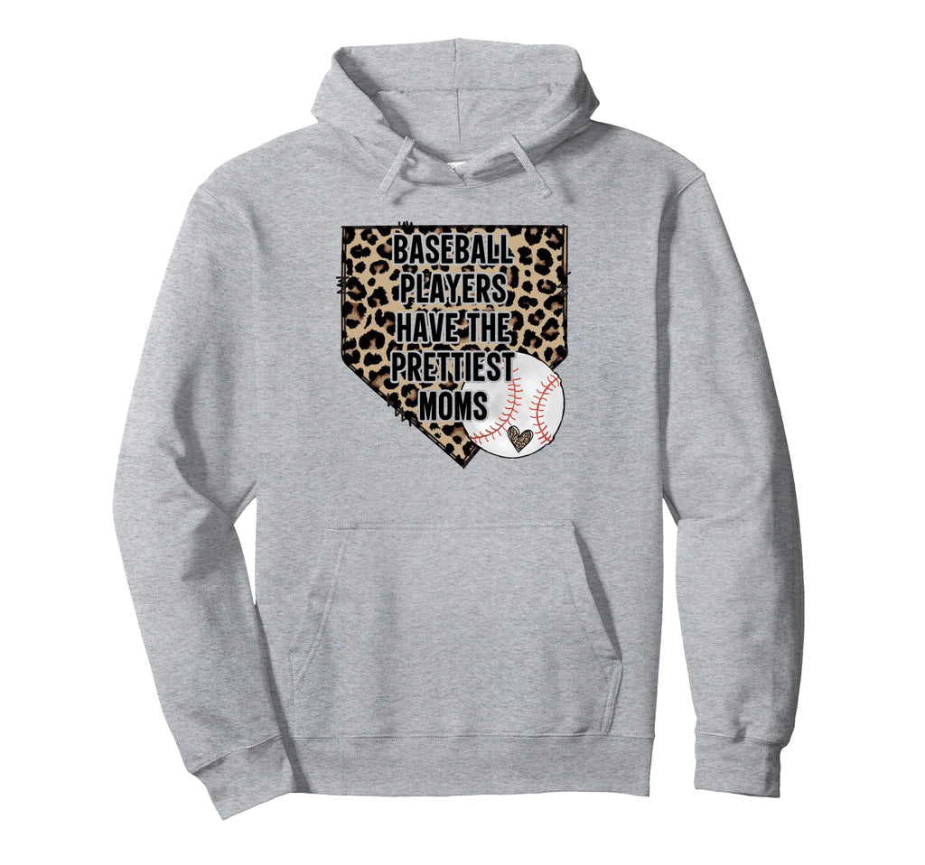 Baseball Players Have Prettiest Moms Hoodie - Graphic Print Unisex - T-Shirt, Sweatshirt, Hoodie