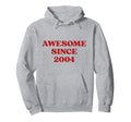 Awesome Since 2004 Born 2004 Y2K Hoodie - Streetwear Style Men Women - T-Shirt, Sweatshirt, Hoodie