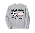 Ball Mom Soccer Baseball Mom Sweatshirt - Aesthetic Graphic Men Women - T-Shirt, Sweatshirt, Hoodie