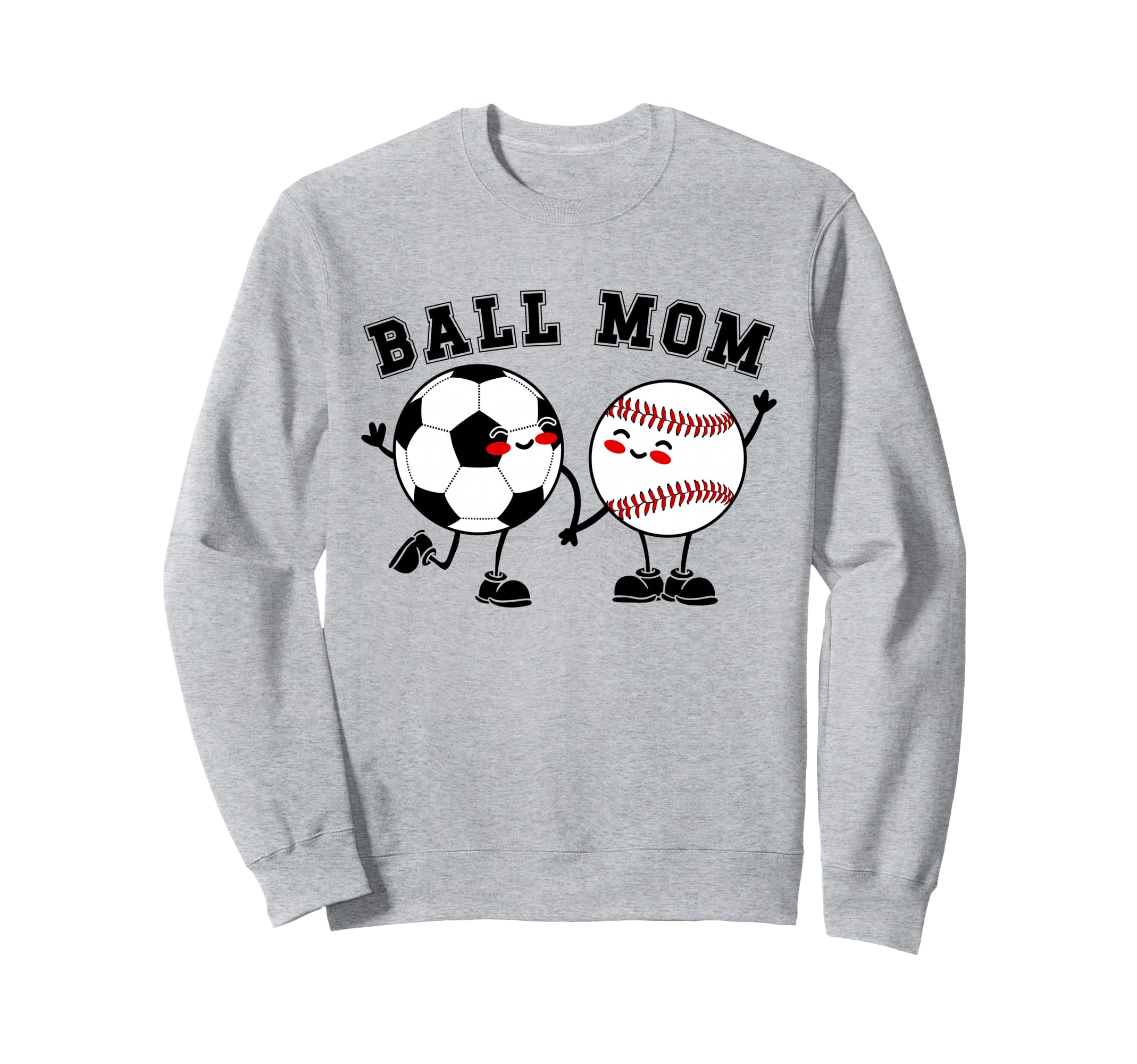 Ball Mom Soccer Baseball Mom Sweatshirt - Aesthetic Graphic Men Women - T-Shirt, Sweatshirt, Hoodie