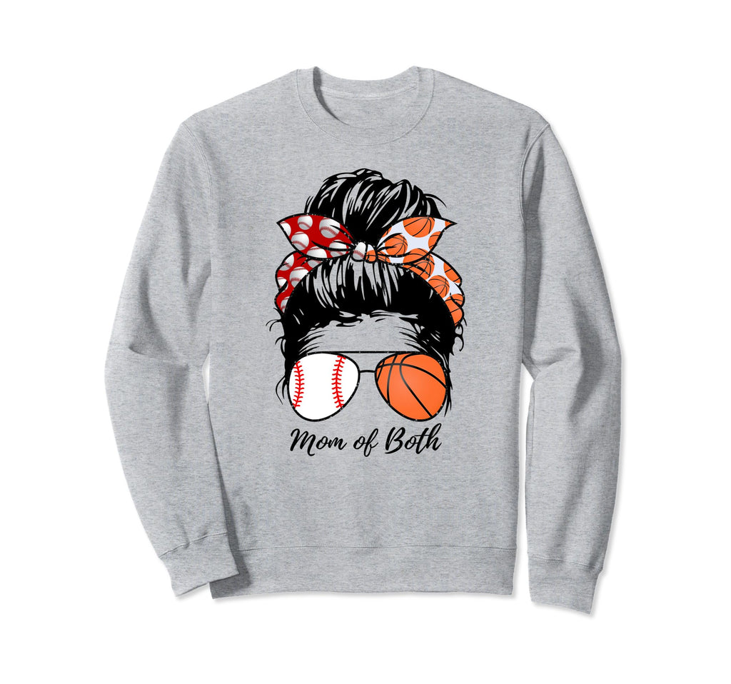 Baseball Mom Basketball Mom Both Sweatshirt - Fun Novelty Design Unisex - T-Shirt, Sweatshirt, Hoodie