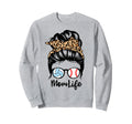 Mom Life Messy Bun Hair Funny Sweatshirt - Streetwear Style Men Women - T-Shirt, Sweatshirt, Hoodie