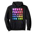 Trippy Never Forget How Wildly Hoodie - Fun Novelty Design Men Women - T-Shirt, Sweatshirt, Hoodie