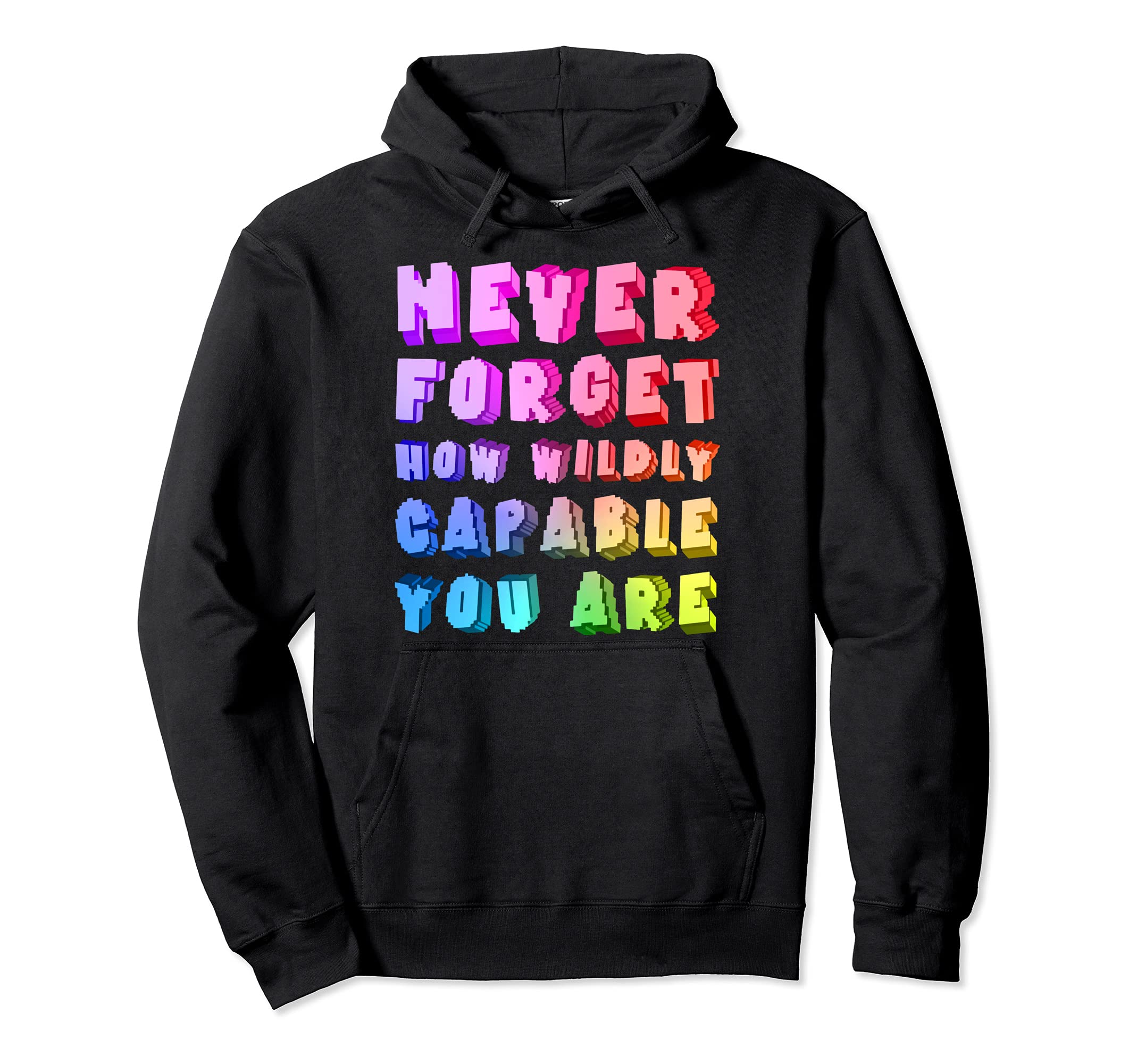 Trippy Never Forget How Wildly Hoodie - Fun Novelty Design Men Women - T-Shirt, Sweatshirt, Hoodie