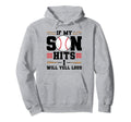 If My Son Hits I Will Yell Loud Hoodie - Aesthetic Graphic for Adults - T-Shirt, Sweatshirt, Hoodie