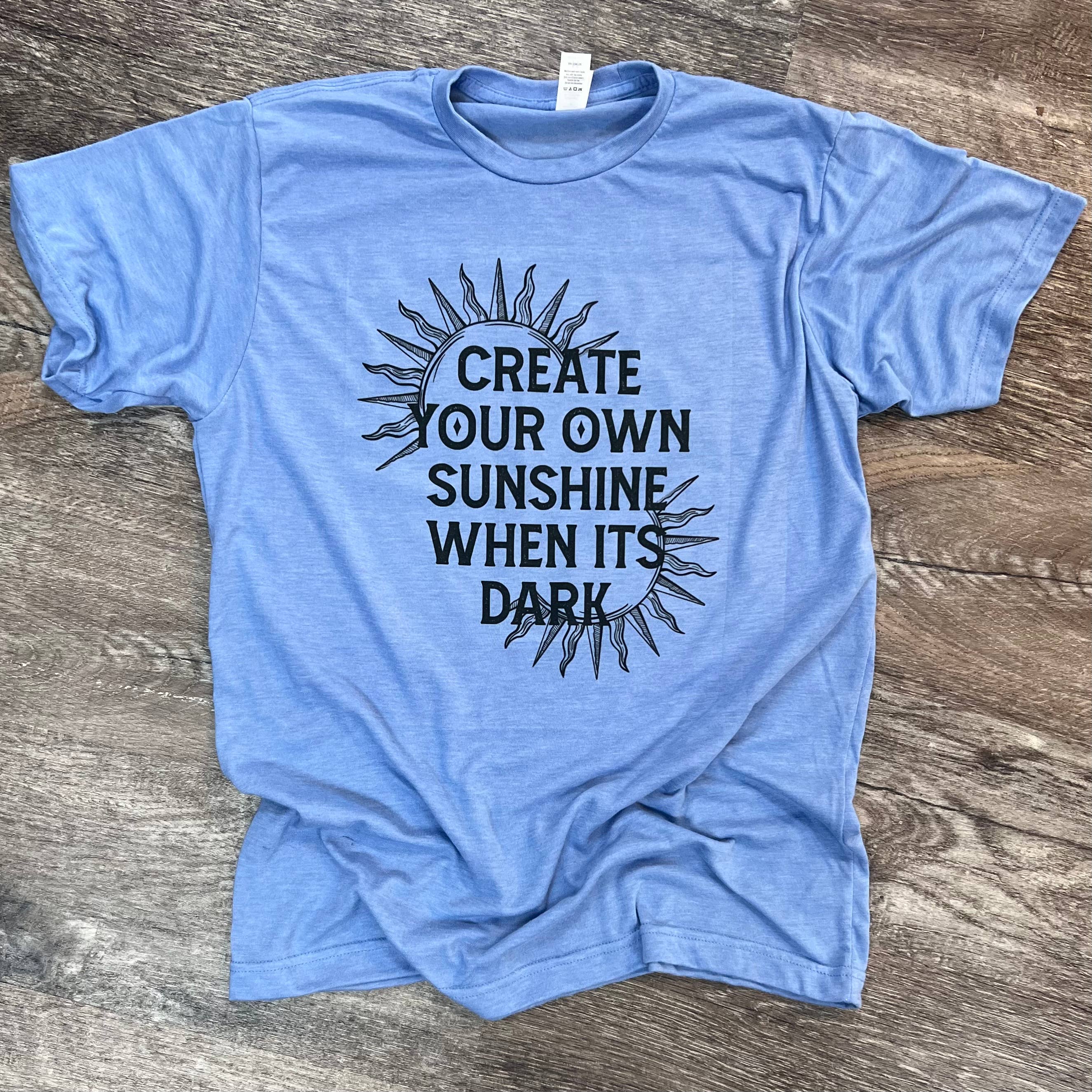Create Your Own Sunshine When It'S Dark On Athletic - Adult & Kids T-Shirts, Sweatshirts & Hoodies apparel design preview 1