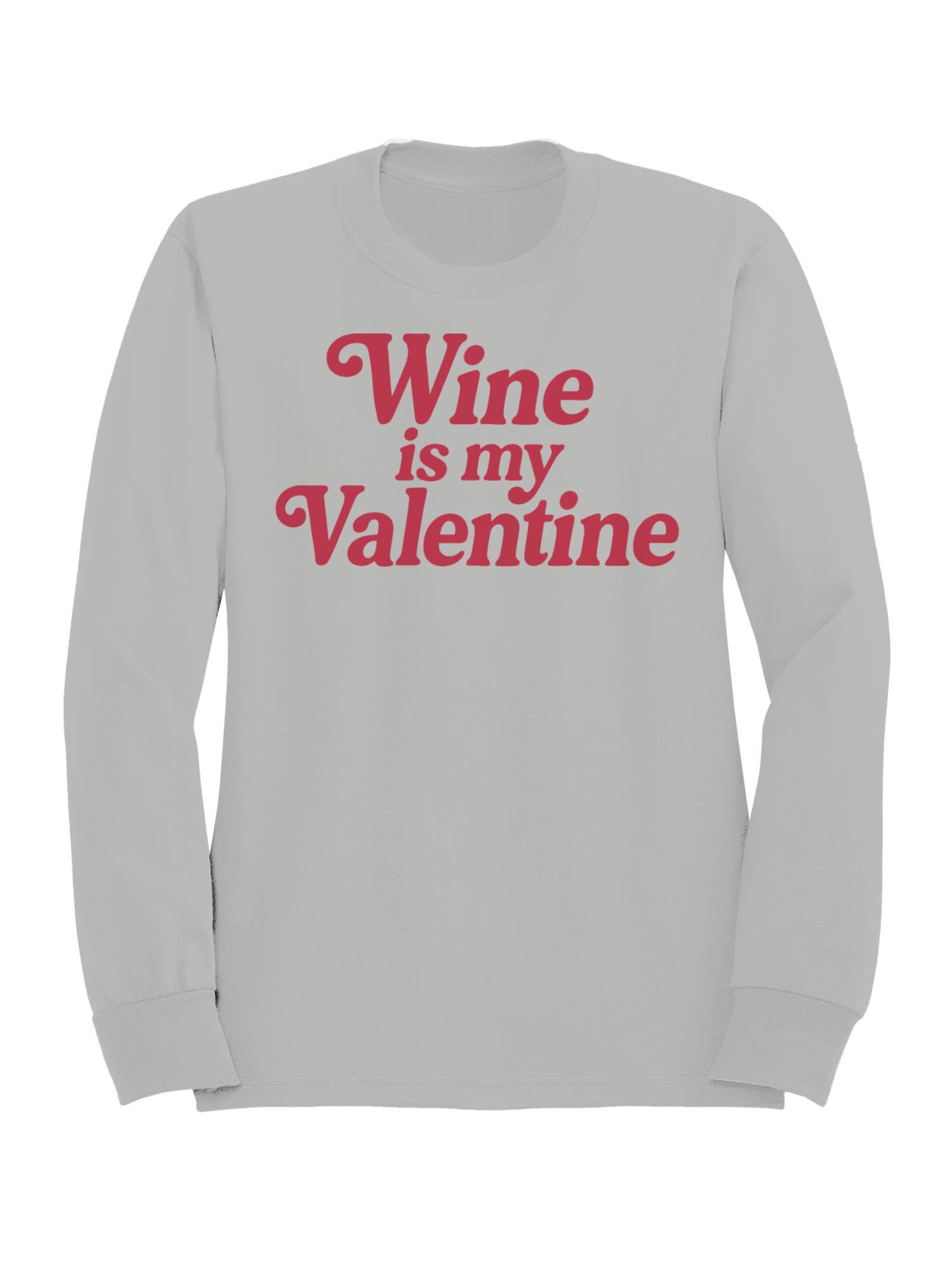 Wine Is My Valentine Design Women's - Adult & Kids T-Shirts, Sweatshirts & Hoodies apparel design preview 1