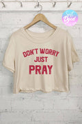 Don't Worry Just Pray - Adult & Kids T-Shirts, Sweatshirts & Hoodies apparel design preview 1