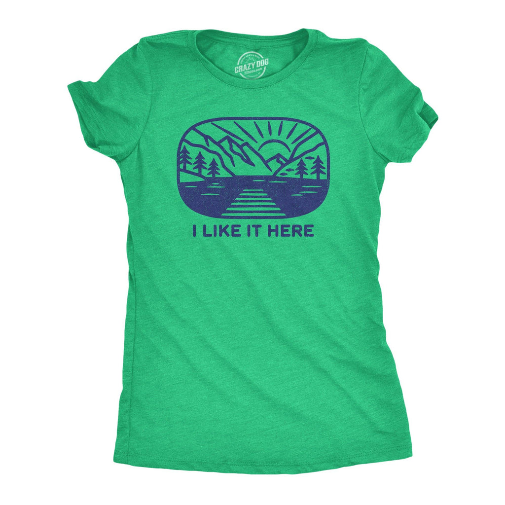 I Like It Here Women's - Adult & Kids T-Shirts, Sweatshirts & Hoodies apparel design preview 1