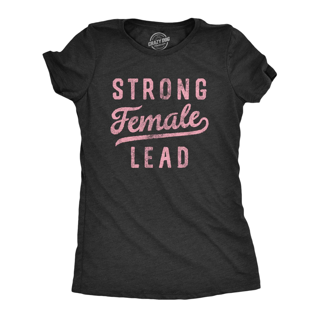 Strong Female Lead Women's - Adult & Kids T-Shirts, Sweatshirts & Hoodies apparel design preview 1