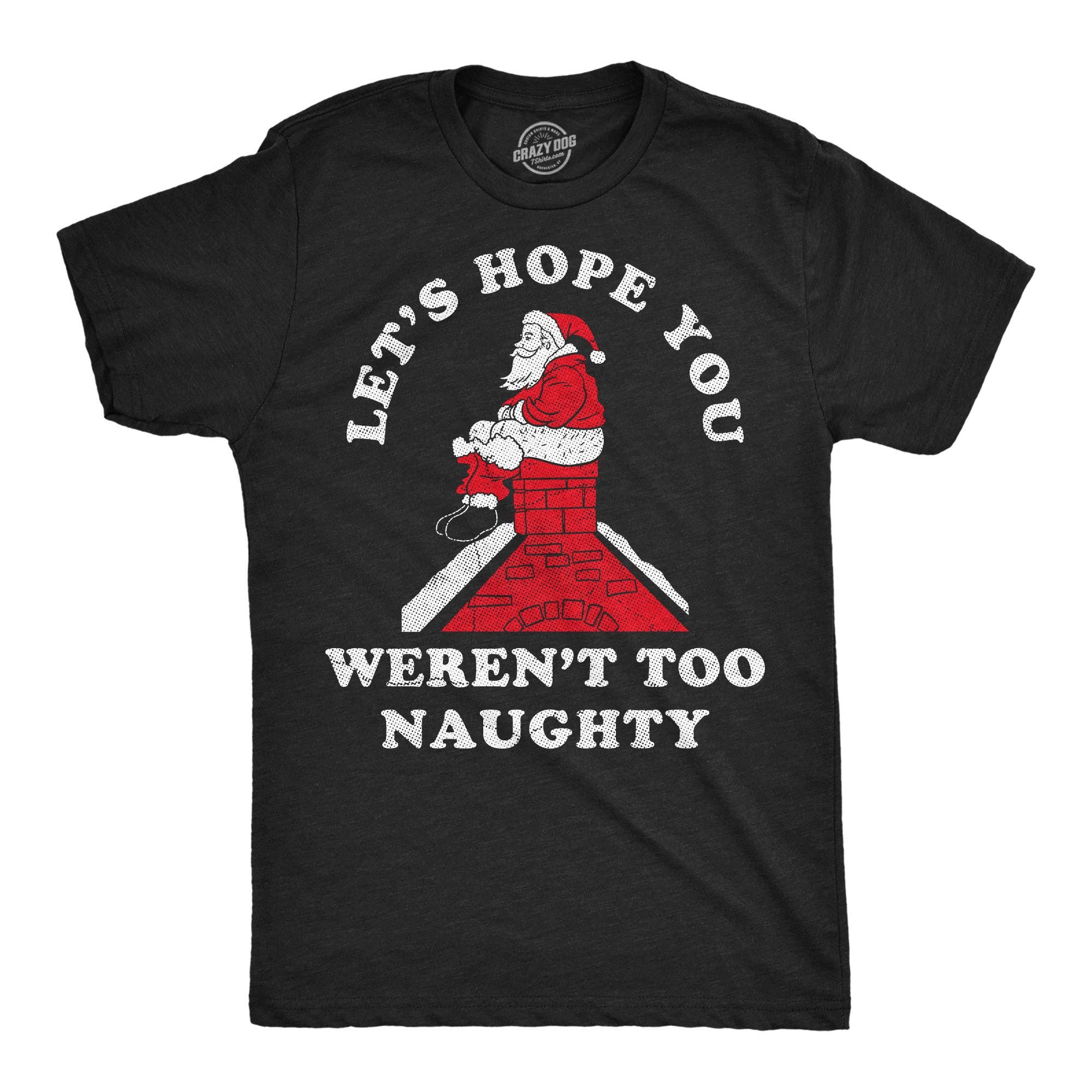 Lets Hope You Werent Too Naughty Men's - Adult & Kids T-Shirts, Sweatshirts & Hoodies apparel design preview 1