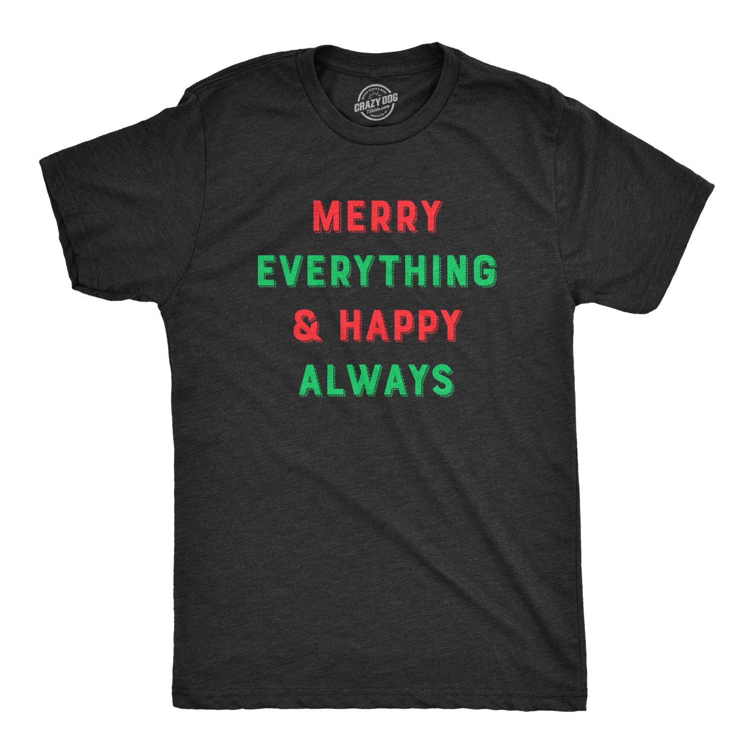 Merry Everything and Happy Always Men's - Adult & Kids T-Shirts, Sweatshirts & Hoodies apparel design preview 1