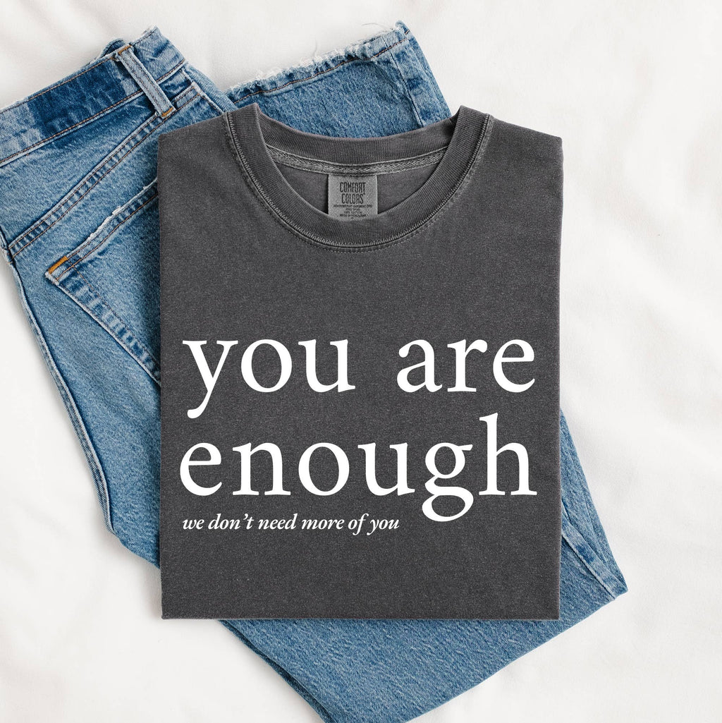 You Are Enough Graphic Funny - Adult & Kids T-Shirts, Sweatshirts & Hoodies apparel design preview 1