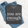 You Are Enough Graphic Funny - Adult & Kids T-Shirts, Sweatshirts & Hoodies apparel design preview 1