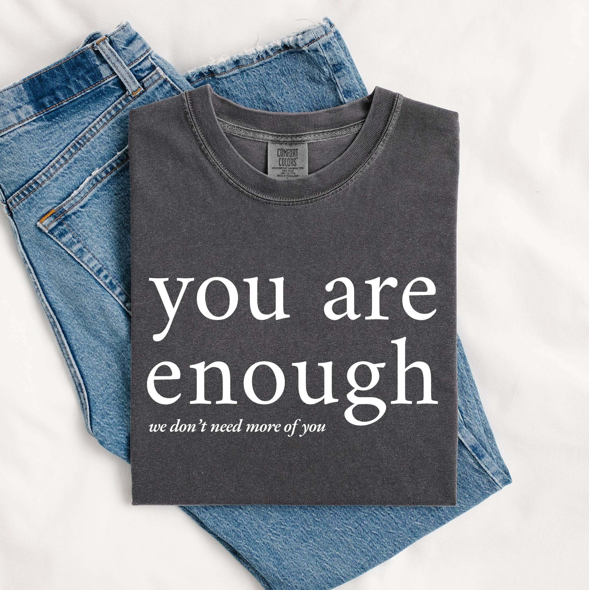 You Are Enough Graphic Funny - Adult & Kids T-Shirts, Sweatshirts & Hoodies apparel design preview 1