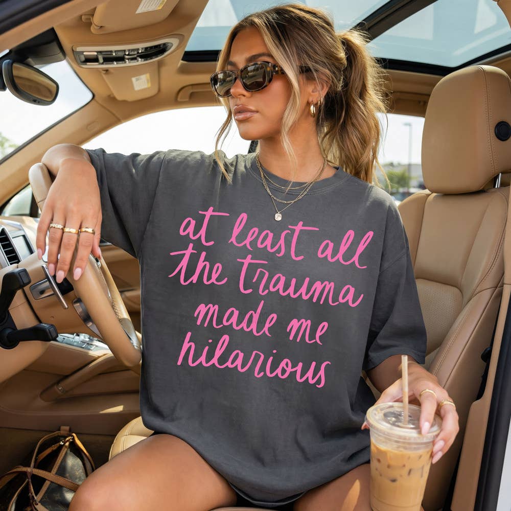 At Least the Trauma Made Me Hilarious - Adult & Kids T-Shirts, Sweatshirts & Hoodies apparel design preview 1