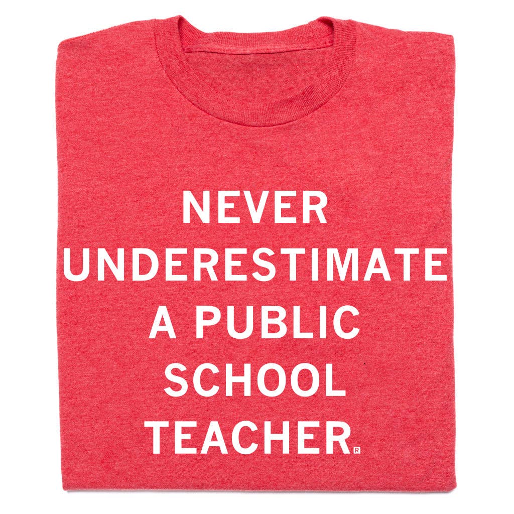 Never Underestimate A Public School Teacher Red - Adult & Kids T-Shirts, Sweatshirts & Hoodies apparel design preview 1